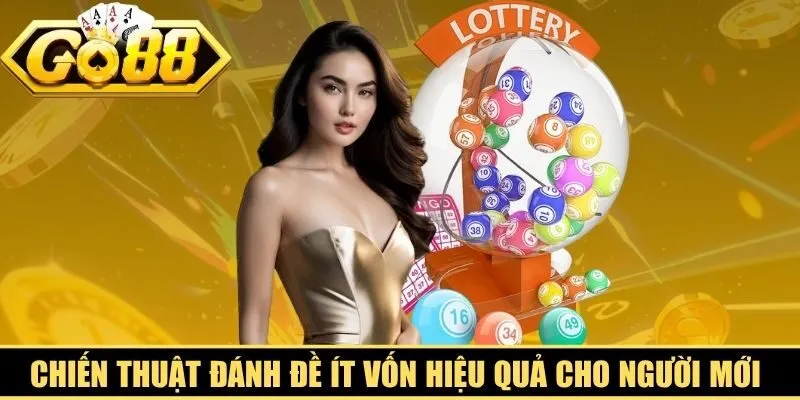Chiến Thuật Đánh Đề Ít Vốn