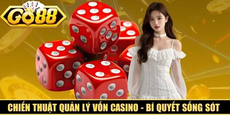 Chiến Thuật Quản Lý Vốn Casino