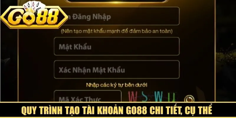 Quy trình tạo tài khoản Go88 chi tiết, cụ thể cho người tham gia lần đầu đăng ký