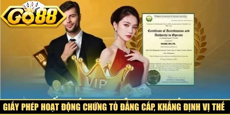 Giấy phép hoạt động chứng tỏ đẳng cấp, khẳng định vị thế cao