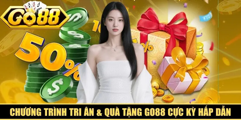 Chương trình tri ân & quà tặng Go88 cho hội viên cực kỳ hấp dẫn