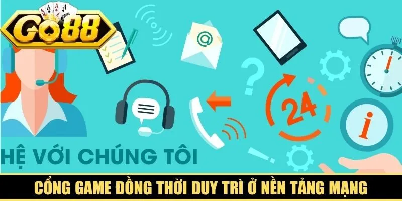Cổng game đồng thời duy trì sự hiện diện ở nền tảng mạng