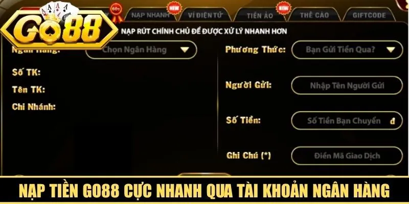 Nạp tiền Go88 cực nhanh qua tài khoản ngân hàng