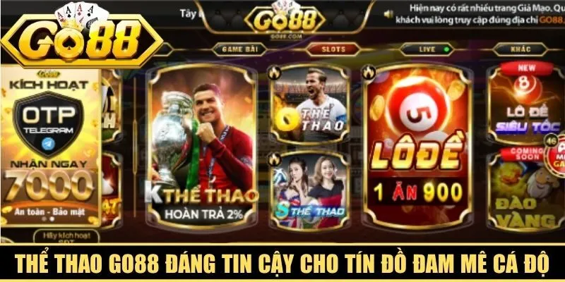 Thể thao Go88 đáng tin cậy dành cho những tín đồ đam mê cá độ