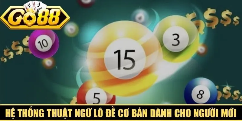 Hệ thống các thuật ngữ lô đề cơ bản dành cho người mới